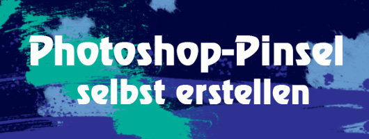 Photoshop Pinsel selbst erstellen